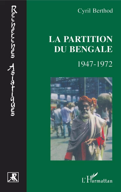 La partition du Bengale - Cyril Berthod - Editions L'Harmattan