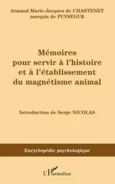 Mémoires pour servir à l'histoire et à l'établissement du magnétisme animal