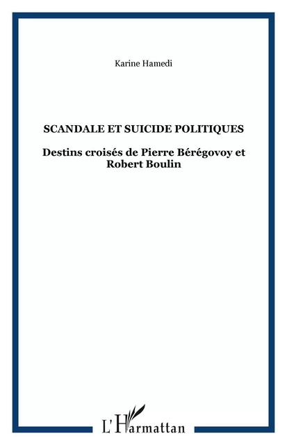 Scandale et suicide politiques - Karine Hamedi - Editions L'Harmattan