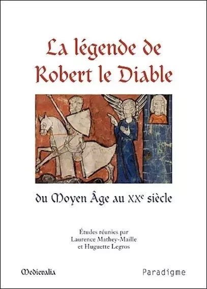 La légende de Robert le Diable - Laurence MATHEY-MAILLE, Huguette Legros - PARADIGME