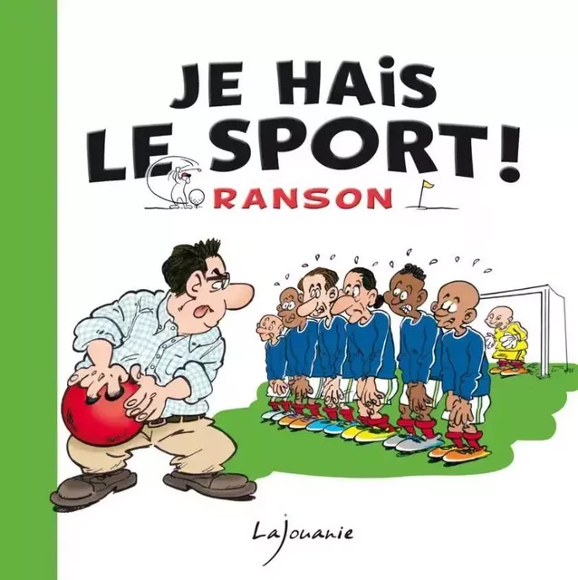 Je hais le sport ! - olivier ranson - LAJOUANIE