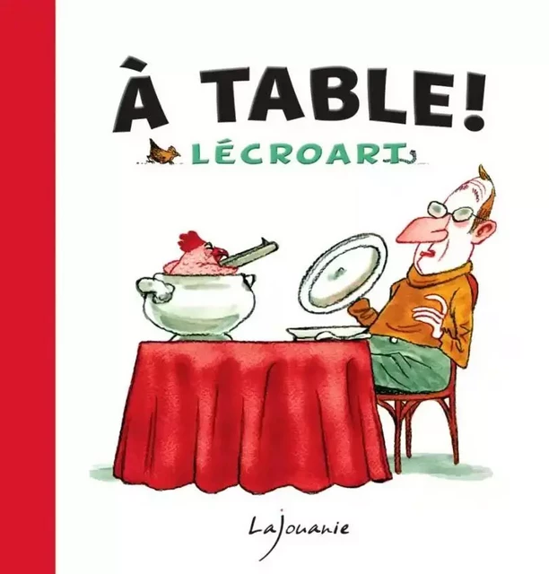 À table ! - Étienne Lecroart - LAJOUANIE