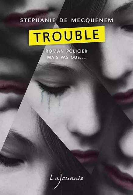 Trouble - stéphanie de mecquenem - LAJOUANIE