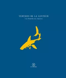 Vertiges de la lenteur - La femelle du requin