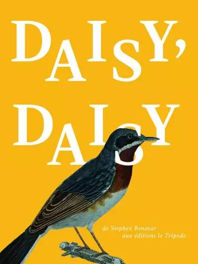 Daisy, Daisy - Stephen Benatar - Le tripode