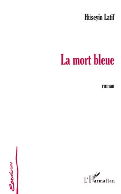 La mort bleue - Hüseyin Latif - Editions L'Harmattan