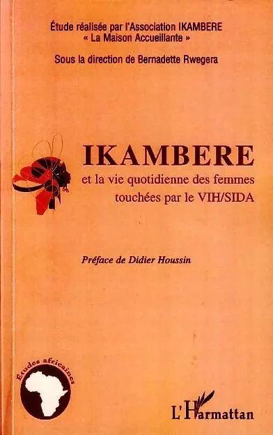 Ikambere et la vie quotidienne des femmes touchées par le VIH/SIDA -  - Editions L'Harmattan