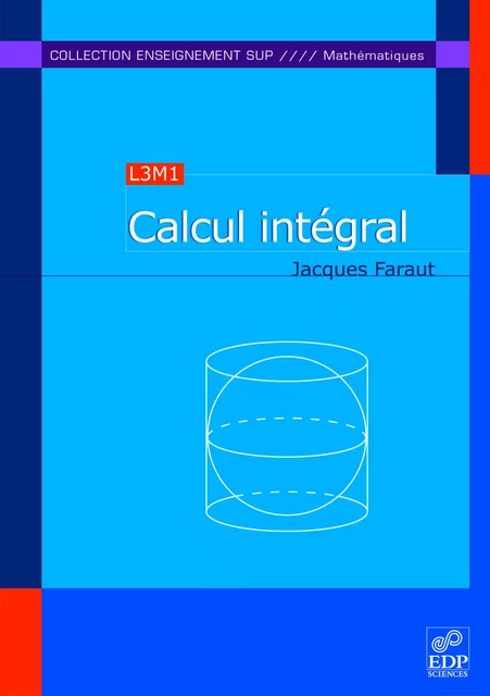 Calcul intégral (L3M1) - Jacques Faraut - EDP SCIENCES