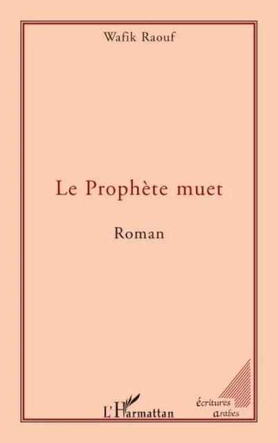 Le Prophète muet - Wafik Raouf - Editions L'Harmattan