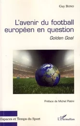 L'avenir du football européen en question