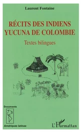 Récits des Indiens yucuna de Colombie