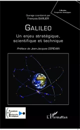 Galileo, un enjeu stratégique, scientifique et technique