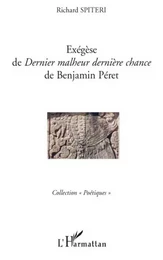 Exégèse de "Dernier malheur dernière chance" de Benjamin Péret