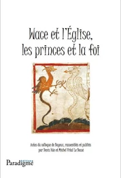 Wace et l'église, les princes de la foi