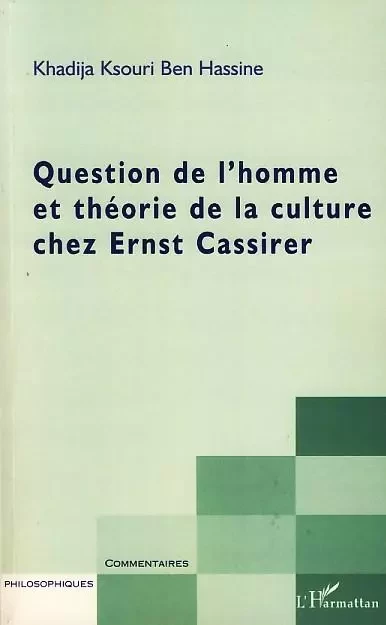 Question de l'homme et théorie de la culture chez Ernst Cass - Joseph Vilella - Editions L'Harmattan