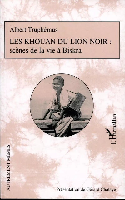 Les Khouan du Lion Noir - Albert Truphemus - Editions L'Harmattan