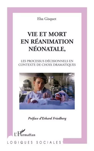 Vie et mort en réanimation néonatale - Elsa Gisquet - Editions L'Harmattan