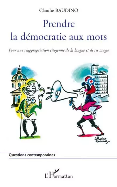 Prendre la démocratie aux mots - Claudie Baudino - Editions L'Harmattan