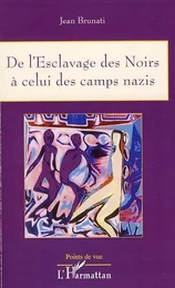 De l'Esclavage des Noirs à celui des camps nazis