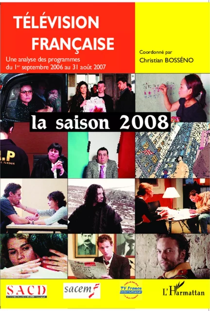 Télévision française La saison 2008 - Christian-Marc Bosséno - Editions L'Harmattan