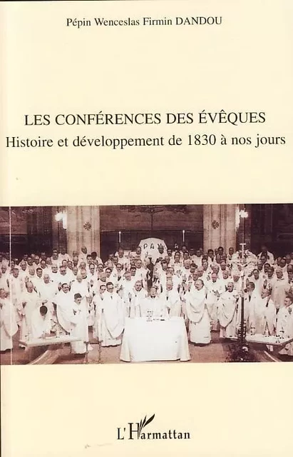 Les conférences des évêques - Pépin Wenceslas Firmin Dandou - Editions L'Harmattan