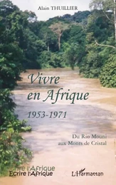 Vivre en Afrique 1953-1971