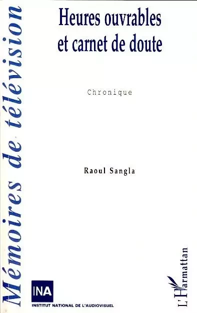 Heures ouvrables et carnet de doute - Raoul Sangla - Editions L'Harmattan