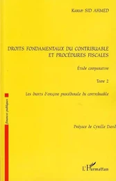 Droits fondamentaux du contribuable et procédures fiscales, étude comparative