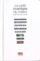 PETIT INVENTAIRE DU METRO ET DES TRANSPORTS URBAINS (LE)