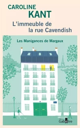 L'immeuble de la rue Cavendish T1 Les Manigances de Margaux