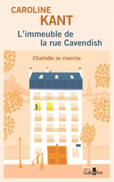 L'immeuble de la rue Cavendish T2 Charlotte se cherche