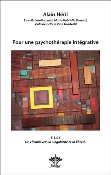 Pour une psychothérapie intégrative - Alain Héril - BERANGEL EDITIONS