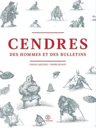 Cendres des hommes et des bulletins