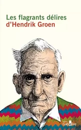 Les flagrants délires d'Hendrik Groen