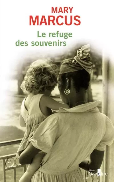 Le refuge des souvenirs - Mary Marcus - GABELIRE