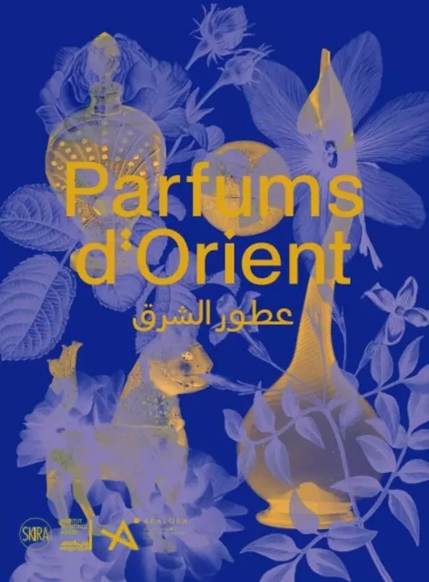 Parfums d'Orient - Hanna Boghanim, Agnès Carayon,  Collectif - SKIRA PARIS