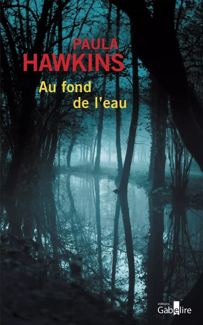 Au fond de l'eau - Paula Hawkins - GABELIRE