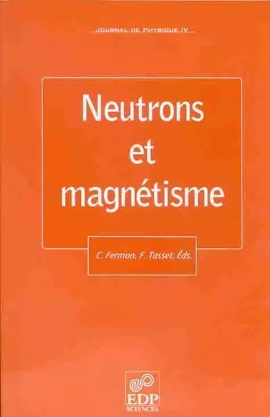 JDN 9 - NEUTRONS ET MAGNETISME -  FERMON/TASSET - EDP SCIENCES