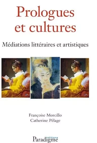 PROLOGUES ET CULTURES, Médiations littéraires et artistiques - Francoise MORCILLO - PARADIGME