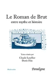 LE ROMAN DE BRUT ENTRE MYTHE ET HISTOIRE