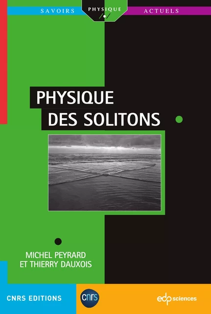 Physique des solitons - Michel Peyrard, Thierry Dauxois - EDP SCIENCES