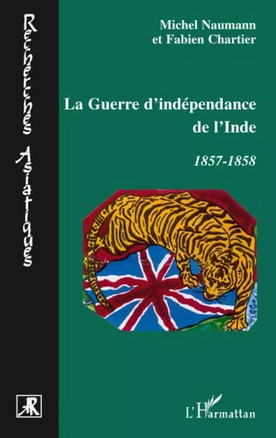 La guerre d'indépendance de l'Inde - Fabien Chartier, Michel Nauman - Editions L'Harmattan