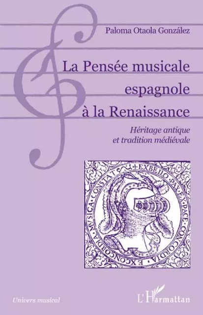 La Pensée musicale espagnole à la Renaissance - Paloma Otaola Gonzalez - Editions L'Harmattan