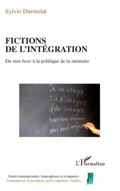 Fictions de l'intégration - Sylvie Durmelat - Editions L'Harmattan