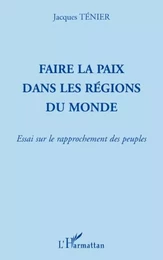 Faire la paix dans les régions du monde