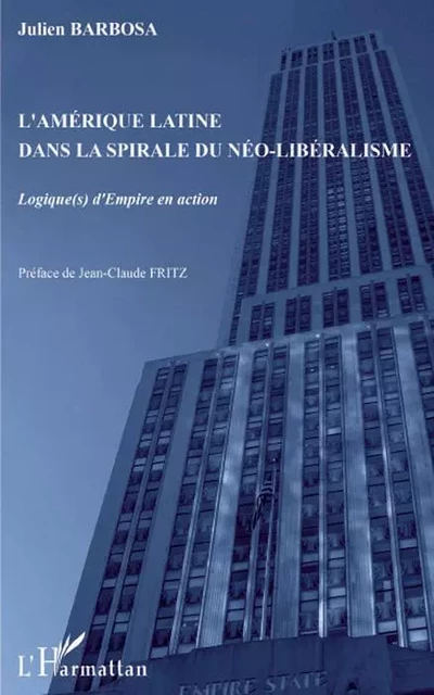 L'Amérique latine dans la spirale du néo-libéralisme - Julien Barbosa - Editions L'Harmattan