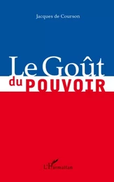 Le Goût du pouvoir