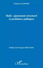 Haïti : ajustement structurel et problèmes politiques