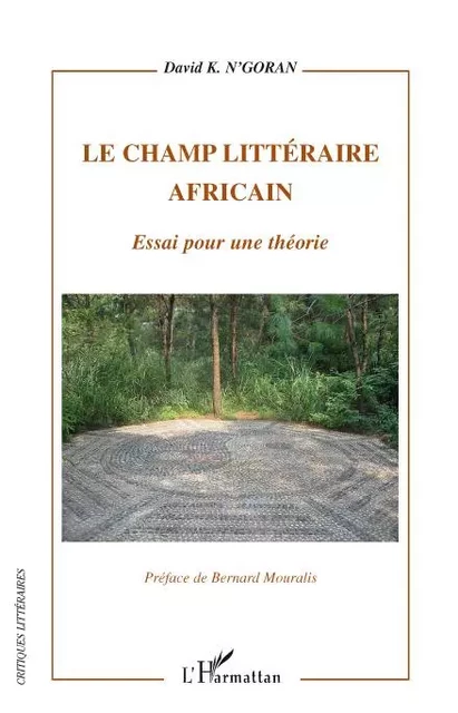 Le champ littéraire africain - David K N'Goran - Editions L'Harmattan