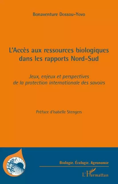 L'Accès aux ressources biologiques dans les rapports Nord-Sud - Bonaventure Dossou-Yovo - Editions L'Harmattan